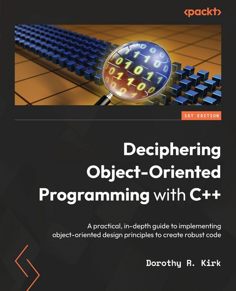 Deciphering Object-Oriented Programming with C++ -  Kirk Dorothy R. Kirk