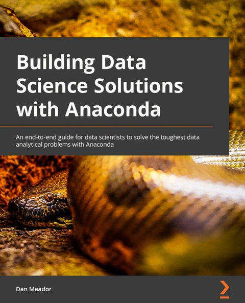 Building Data Science Solutions with Anaconda -  Meador Dan Meador,  Goldsmith Kevin Goldsmith