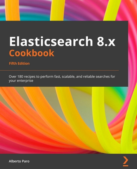 Elasticsearch 8.x Cookbook -  Paro Alberto Paro
