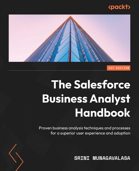 Salesforce Business Analyst Handbook -  Srini Munagavalasa