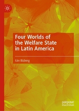 Four Worlds of the Welfare State in Latin America -  Il&aacute;n Bizberg