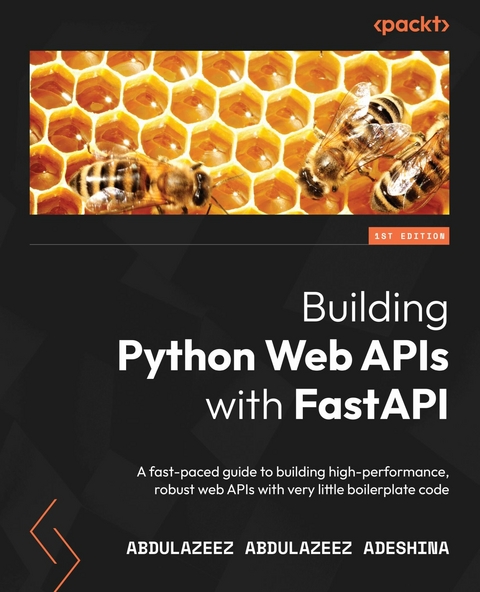 Building Python Web APIs with FastAPI -  Adeshina Abdulazeez Abdulazeez Adeshina