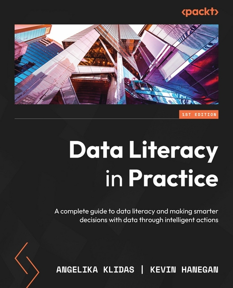 Data Literacy in Practice -  Klidas Angelika Klidas,  Hanegan Kevin Hanegan