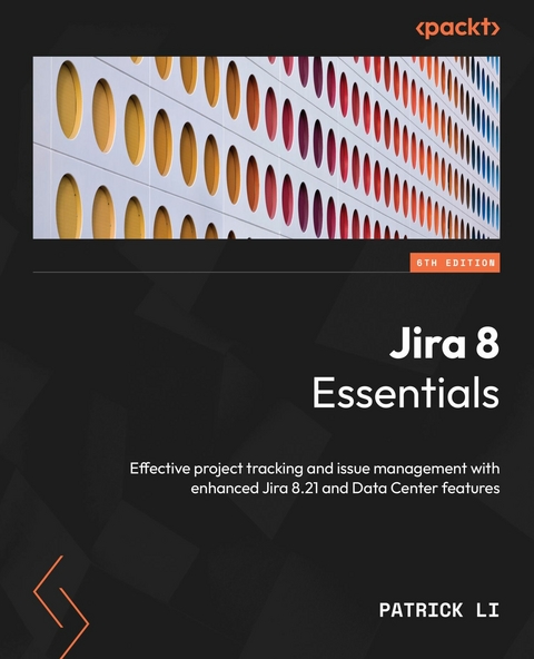 Jira 8 Essentials -  Li Patrick Li