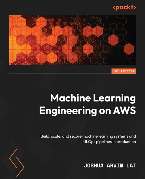 Machine Learning Engineering on AWS -  Lat Joshua Arvin Lat