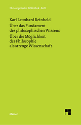 &Uuml;ber das Fundament des philosophischen Wissens. &Uuml;ber die M&ouml;glichkeit der Philosophie als strenge Wissenschaft - Karl Leonhard Reinhold