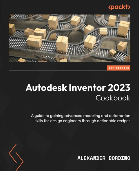 Autodesk Inventor 2023 Cookbook -  Bordino Alexander Bordino