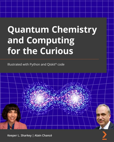Quantum Chemistry and Computing for the Curious -  Chance Alain Chance,  Khan Alex Khan,  Sharkey Keeper L. Sharkey