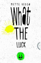 What the luck! -  Mette Veds&oslash;