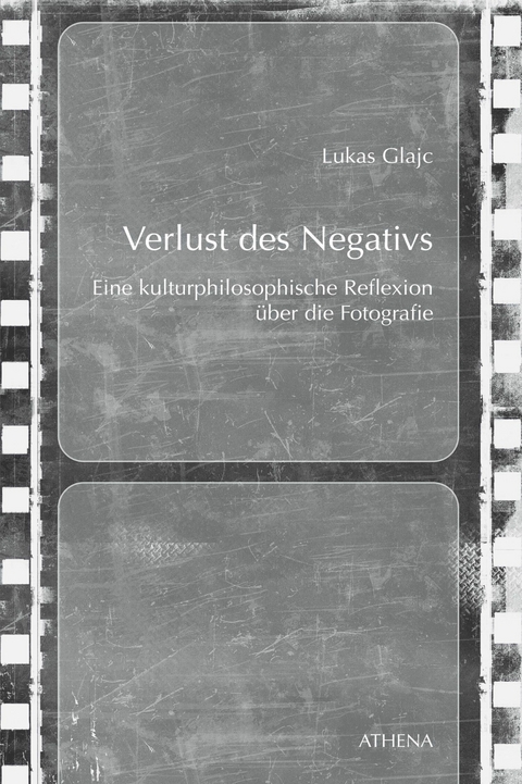 Verlust des Negativs -  Lukas Glajc