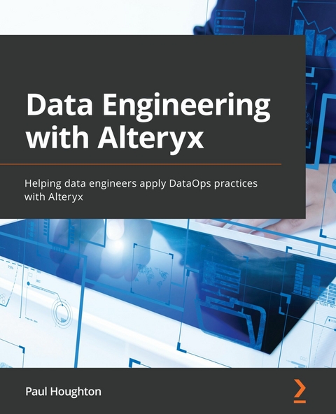 Data Engineering with Alteryx -  Houghton Paul Houghton