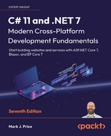 C# 11 and .NET 7 - Modern Cross-Platform Development Fundamentals -  Mark J. Price