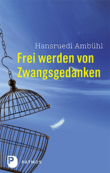 Frei werden von Zwangsgedanken - Hansruedi Amb&uuml;hl