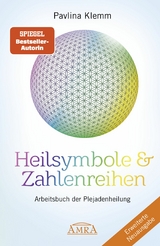 Heilsymbole & Zahlenreihen Band 1 NEUAUSGABE: &Uuml;berarbeitetes und erweitertes Arbeitsbuch der Plejadenheilung [von der SPIEGEL-Bestseller-Autorin] - Pavlina Klemm