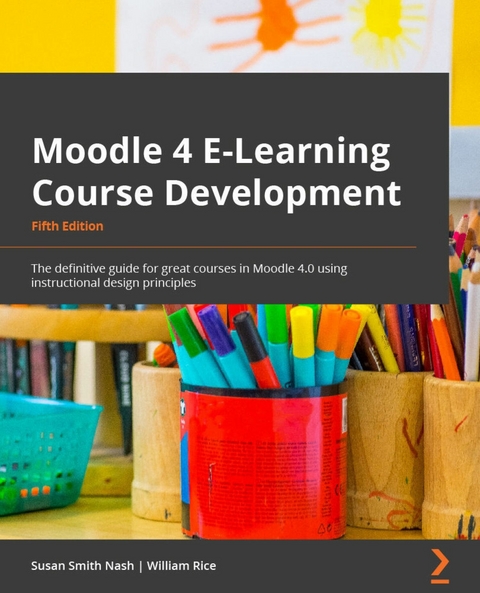 Moodle 4 E-Learning Course Development -  Nash Susan Smith Nash