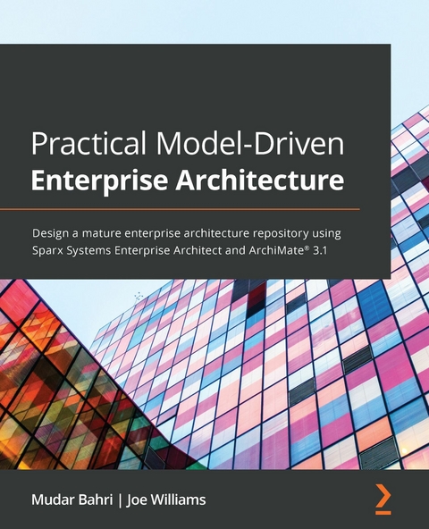 Practical Model-Driven Enterprise Architecture -  Williams Joe Williams,  Bahri Mudar Bahri