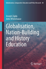 Globalisation, Nation-Building and History Education -  Joseph Zajda,  John Whitehouse