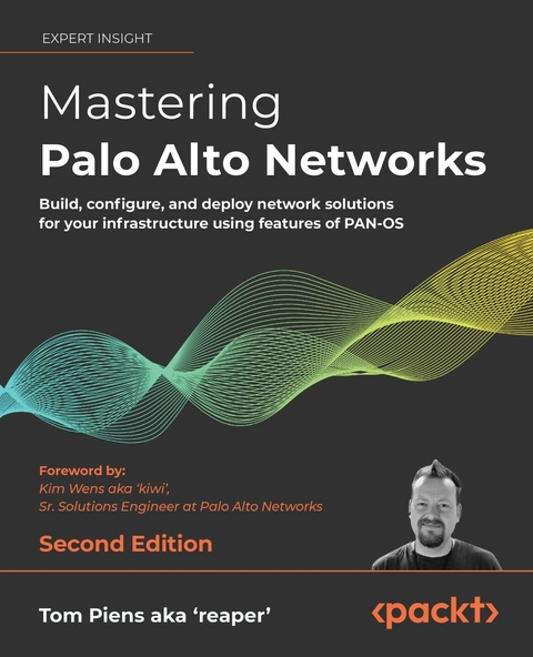 Mastering Palo Alto Networks -  Tom Piens Aka 'Reaper'