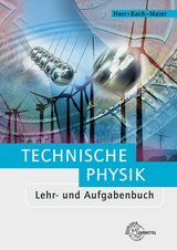 Technische Physik - Ewald Bach, Horst Herr, Ulrich Maier, Bernd Mattheus