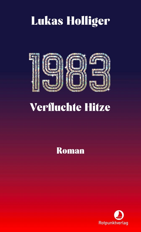 1983. Verfluchte Hitze - Lukas Holliger