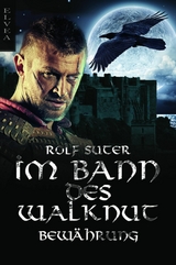 Im Bann des Walknut: Bew&auml;hrung - Rolf Suter