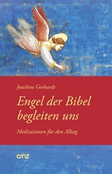 Engel der Bibel begleiten uns - Joachim Gerhardt