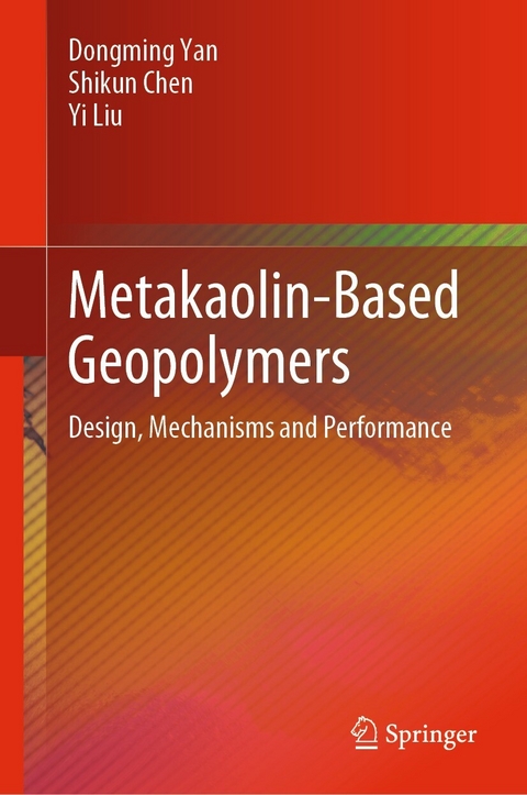 Metakaolin-Based Geopolymers -  Dongming Yan,  Shikun Chen,  Yi Liu