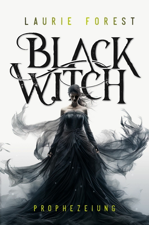 Black Witch - Prophezeiung - Laurie Forest
