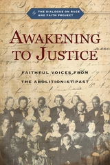 Awakening to Justice -  Estrelda Y. Alexander,  Douglas M. Strong,  Jemar Tisby,  Esther Chung-Kim,  David D. Daniels,  Segbegnon Mathieu Gnonhossou,  Diane Leclerc,  Albert G. Miller,  Christopher P. Momany,  The Dialogue on Race and Faith Project,  R. Matthew Sigler