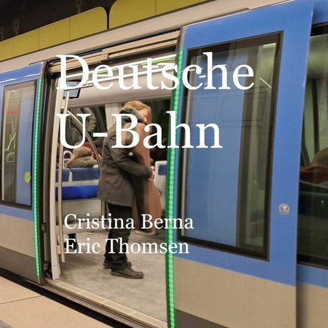 Deutsche U-Bahn - Cristina Berna, Eric Thomsen