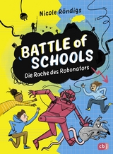 Battle of Schools - Die Rache des Robonators - Nicole R&ouml;ndigs