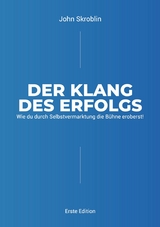 Der Klang des Erfolgs - John Skroblin