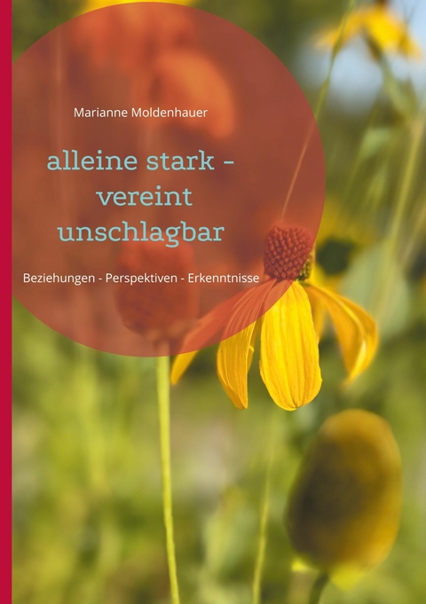 alleine stark - vereint unschlagbar - Marianne Moldenhauer