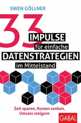 33 Impulse f&uuml;r einfache Datenstrategien im Mittelstand - Swen G&ouml;llner