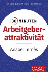 30 Minuten Arbeitgeberattraktivit&auml;t - Anabel Tern&egrave;s
