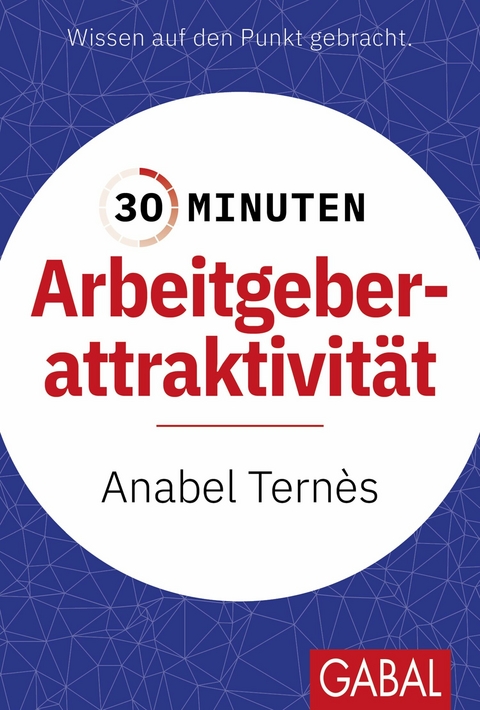30 Minuten Arbeitgeberattraktivit&auml;t - Anabel Tern&egrave;s