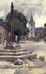 Skizzen aus Schottland - Alistair MacDougall