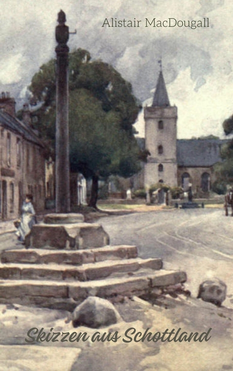 Skizzen aus Schottland - Alistair MacDougall