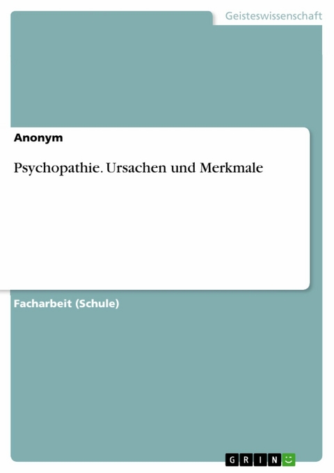 Psychopathie. Ursachen und Merkmale -  Anonym