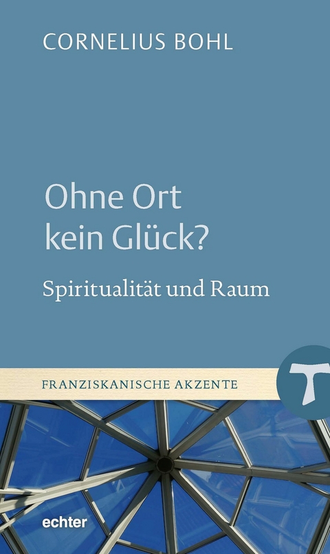 Ohne Ort kein Gl&uuml;ck? - Cornelius Bohl