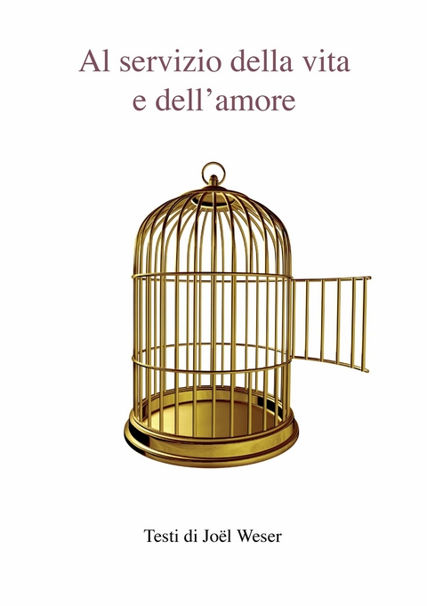 Al servizio della vita e dell'amore -  Jo&euml;l Weser