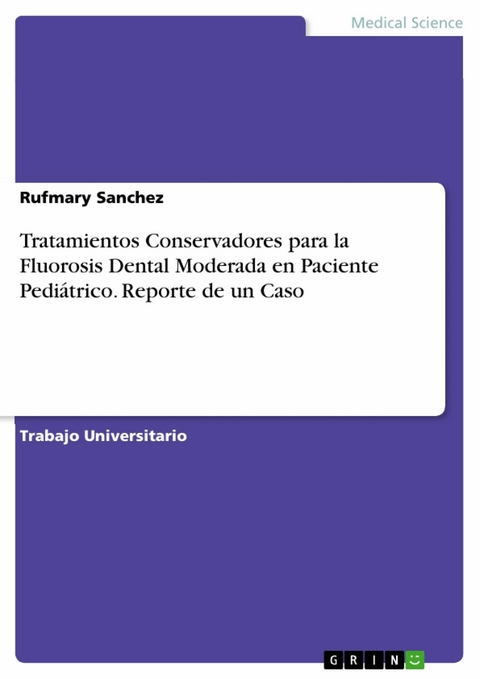 Tratamientos Conservadores para la Fluorosis Dental Moderada en Paciente Pediátrico. Reporte de un Caso -  Rufmary Sanchez