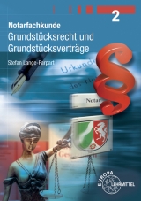 Notarfachkunde - Grundst&uuml;cksrecht und Grundst&uuml;cksvertr&auml;ge - Stefan Lange-Parpart