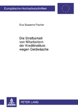 Die Strafbarkeit von Mitarbeitern der Kreditinstitute wegen Geldw&auml;sche - Eva Susanne Stauder