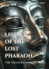 Legacy of the Lost Pharaoh -  Alexander F. Wright