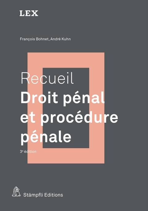 Recueil : Droit p&eacute;nal et proc&eacute;dure p&eacute;nale - Fran&ccedil;ois Bohnet, Andr&eacute; Kuhn