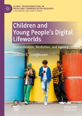 Children and Young People&rsquo;s Digital Lifeworlds - Chikezie E. Uzuegbunam