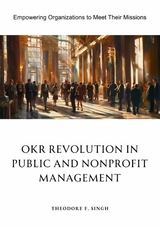 OKR Revolution in Public and Nonprofit Management -  Theodore F. Singh
