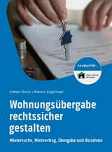Wohnungs&uuml;bergabe rechtssicher gestalten - Andreas St&uuml;rzer, Nikolaus Ziegelmayer