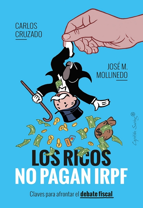 Los ricos no pagan IRPF - Carlos Cruzado, Jos&eacute; M. Mollinedo